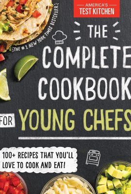 The Complete Cookbook for Young Chefs: 100+ Recipes that You’ll Love to Cook and Eat The Complete Cookbook for Young Chefs: 100+ Recipes that You’ll Love to Cook and Eat