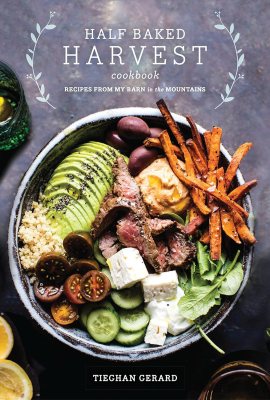 Half Baked Harvest Cookbook: Recipes from My Barn in the Mountains Half Baked Harvest Cookbook: Recipes from My Barn in the Mountains