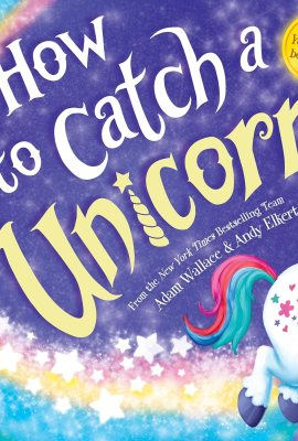 How to Catch a Unicorn How to Catch a Unicorn