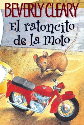 El ratoncito de la moto (The Mouse and the Motorcycle, Spanish Edition) El ratoncito de la moto (The Mouse and the Motorcycle, Spanish Edition)