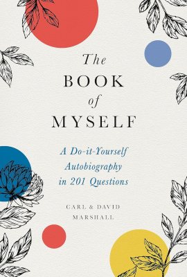 The Book of Myself: A Do-It-Yourself Autobiography in 201 Questions The Book of Myself: A Do-It-Yourself Autobiography in 201 Questions