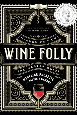 Wine Folly: Magnum Edition: The Master Guide Wine Folly: Magnum Edition: The Master Guide
