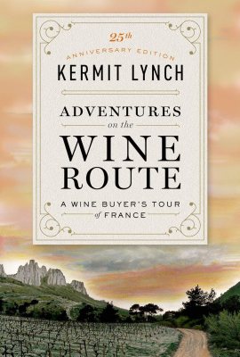 Adventures on the Wine Route: A Wine Buyer’s Tour of France (25th Anniversary Edition) Adventures on the Wine Route: A Wine Buyer’s Tour of France (25th Anniversary Edition)