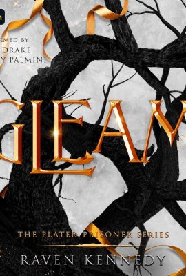 Gleam: The Plated Prisoner Series, Book 3 Gleam: The Plated Prisoner Series, Book 3
