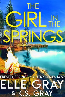 The Girl in the Springs: A Serenity Springs Mystery Series, Book 1 The Girl in the Springs: A Serenity Springs Mystery Series, Book 1