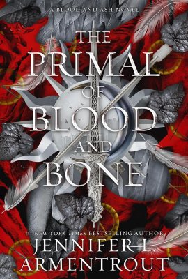 The Primal of Blood and Bone: Blood and Ash, Book 6 The Primal of Blood and Bone: Blood and Ash, Book 6