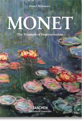 Monet. The Triumph of Impressionism (Bibliotheca Universalis) Monet. The Triumph of Impressionism (Bibliotheca Universalis)