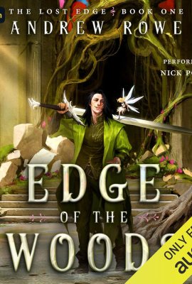 Edge of the Woods: An Epic Fantasy Adventure: The Lost Edge, Book 1 Edge of the Woods: An Epic Fantasy Adventure: The Lost Edge, Book 1