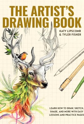 The Artist’s Drawing Book: Learn How to Draw, Sketch, Shade, and More with Easy Lessons and Practice Pages The Artist’s Drawing Book: Learn How to Draw, Sketch, Shade, and More with Easy Lessons and Practice Pages