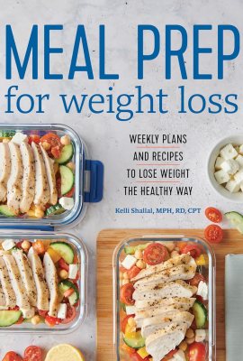 Meal Prep for Weight Loss: Weekly Plans and Recipes to Lose Weight the Healthy Way Meal Prep for Weight Loss: Weekly Plans and Recipes to Lose Weight the Healthy Way
