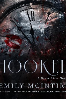 Hooked: The Never After Series, Book 1 Hooked: The Never After Series, Book 1