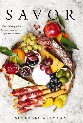 Savor: Entertaining with Charcuterie, Cheese, Spreads and More! Savor: Entertaining with Charcuterie, Cheese, Spreads and More!