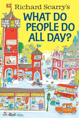 Richard Scarry’s What Do People Do All Day? (Richard Scarry’s Busy World) Richard Scarry’s What Do People Do All Day? (Richard Scarry’s Busy World)