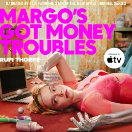 Margo’s Got Money Troubles: A Novel Margo’s Got Money Troubles: A Novel