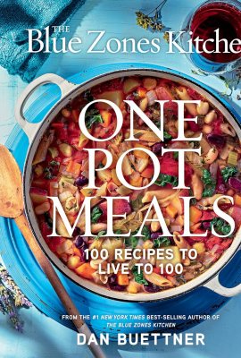 The Blue Zones Kitchen One Pot Meals: 100 Recipes to Live to 100 The Blue Zones Kitchen One Pot Meals: 100 Recipes to Live to 100