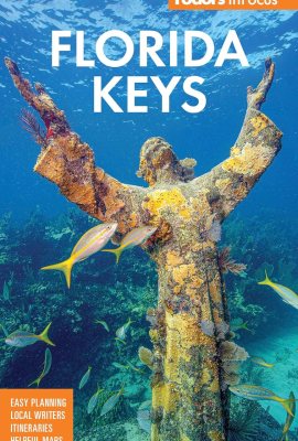Fodor’s InFocus Florida Keys: with Key West, Marathon & Key Largo (Full-color Travel Guide) Fodor’s InFocus Florida Keys: with Key West, Marathon & Key Largo (Full-color Travel Guide)