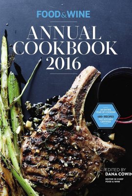 Food & Wine Annual Cookbook 2016 (Food and Wine Annual Cookbook) Food & Wine Annual Cookbook 2016 (Food and Wine Annual Cookbook)