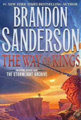 The Way of Kings: The Stormlight Archive, Book 1 The Way of Kings: The Stormlight Archive, Book 1