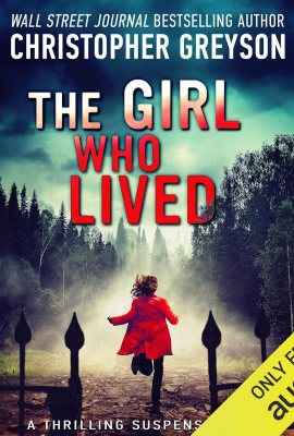 The Girl Who Lived: A Thrilling Suspense Novel The Girl Who Lived: A Thrilling Suspense Novel