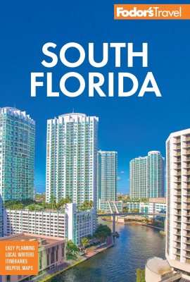 Fodor’s South Florida: with Miami, Fort Lauderdale, and the Keys (Full-color Travel Guide) Fodor’s South Florida: with Miami, Fort Lauderdale, and the Keys (Full-color Travel Guide)