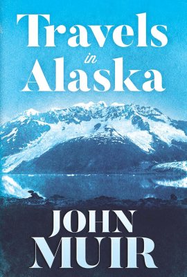 Travels in Alaska Travels in Alaska