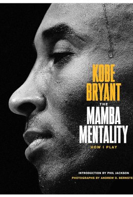 The Mamba Mentality: How I Play The Mamba Mentality: How I Play