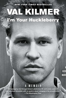 I’m Your Huckleberry: A Memoir I’m Your Huckleberry: A Memoir