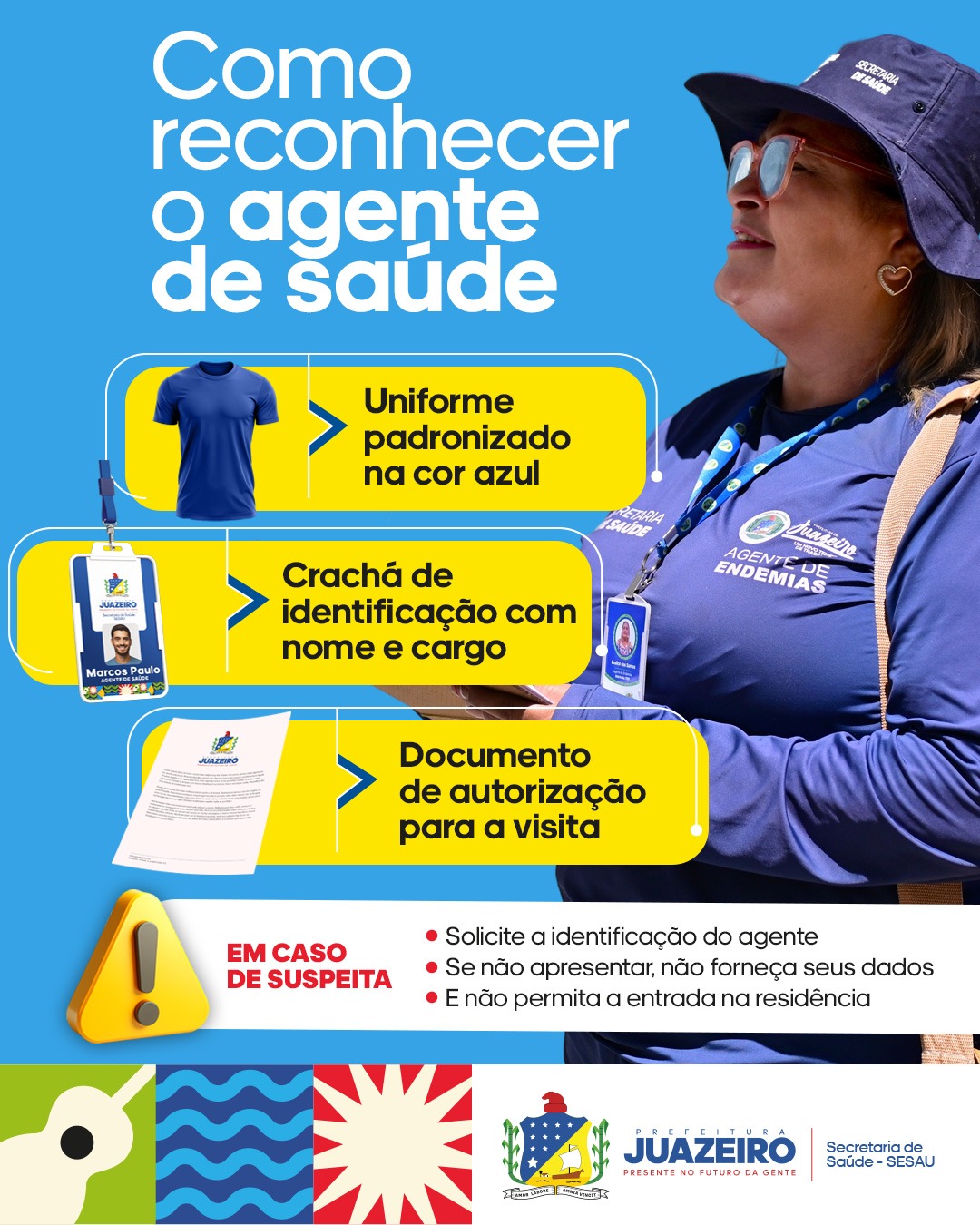 Fique atento: Prefeitura de Juazeiro orienta população sobre identificação de Agentes de Combate às Endemias em visitas domiciliares Fique atento: Prefeitura de Juazeiro orienta população sobre identificação de Agentes de Combate às Endemias em visitas domiciliares