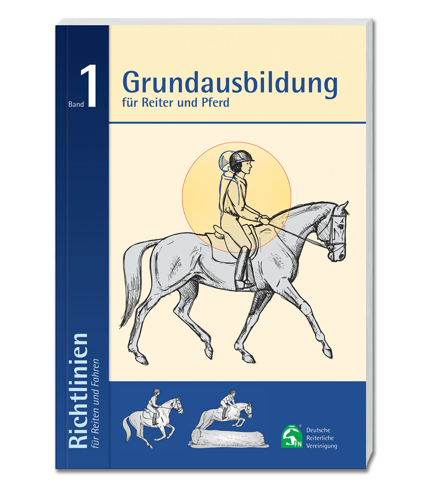 Richtlinien Band 1: Grundausbildung für Reiter und Pferd Richtlinien Band 1: Grundausbildung für Reiter und Pferd