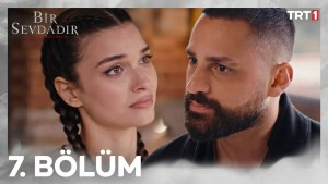 Bir Sevdadir – Episodi 7 me titra Shqip❤️ Bir Sevdadir – Episodi 7 me titra Shqip❤️