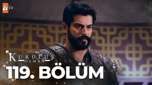 Kurulus Osman – Episodi 119 me titra Shqip❤️ Kurulus Osman – Episodi 119 me titra Shqip❤️