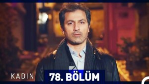 Gruaja – Kadin – Episodi 78 me titra Shqip❤️ Gruaja – Kadin – Episodi 78 me titra Shqip❤️