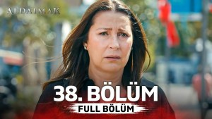 Aldatmak 38 Aldatmak 38