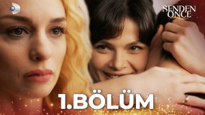 Senden Once – Episodi 1 me titra Shqip❤️ Senden Once – Episodi 1 me titra Shqip❤️