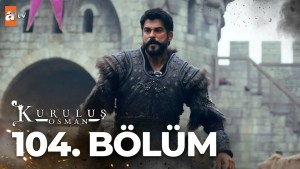 Kurulus Osman – Episodi 104 me titra Shqip❤️ Kurulus Osman – Episodi 104 me titra Shqip❤️