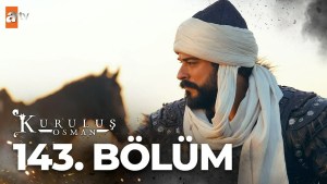 Kurulus Osman – Episodi 143 me titra Shqip❤️ Kurulus Osman – Episodi 143 me titra Shqip❤️