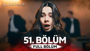 Aldatmak 51 Aldatmak 51