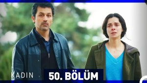 Gruaja – Kadin – Episodi 50 me titra Shqip❤️ Gruaja – Kadin – Episodi 50 me titra Shqip❤️