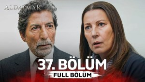 Aldatmak 37 Aldatmak 37