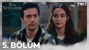 Bir Sevdadir – Episodi 5 me titra Shqip❤️ Bir Sevdadir – Episodi 5 me titra Shqip❤️