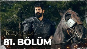 Kurulus Osman – Episodi 81 me titra Shqip❤️ Kurulus Osman – Episodi 81 me titra Shqip❤️