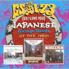 GS愛してる = GS I Love You: Japanese Garage Bands Of The 1960s