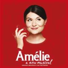 Amélie: A New Musical (Original Broadway Cast Recording)