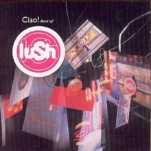 Ciao! Best Of Lush