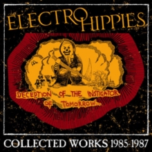 Deception Of The Instigator Of Tomorrow… (Collected Works 1985-1987)