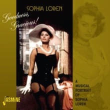 Goodness, Gracious! – A Musical Portrait Of Sophia Loren