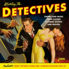 Watching The Detectives – Themes And Music From Classic TV Crime Shows And Movies