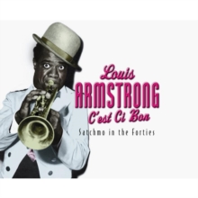 C’est Ci Bon: Satchmo In The Forties