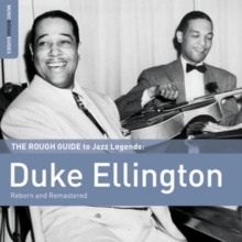 The Rough Guide To Jazz Legends: Duke Ellington (Reborn And Remastered)