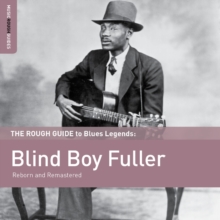The Rough Guide To Blues Legends: Blind Boy Fuller (Reborn And Remastered)